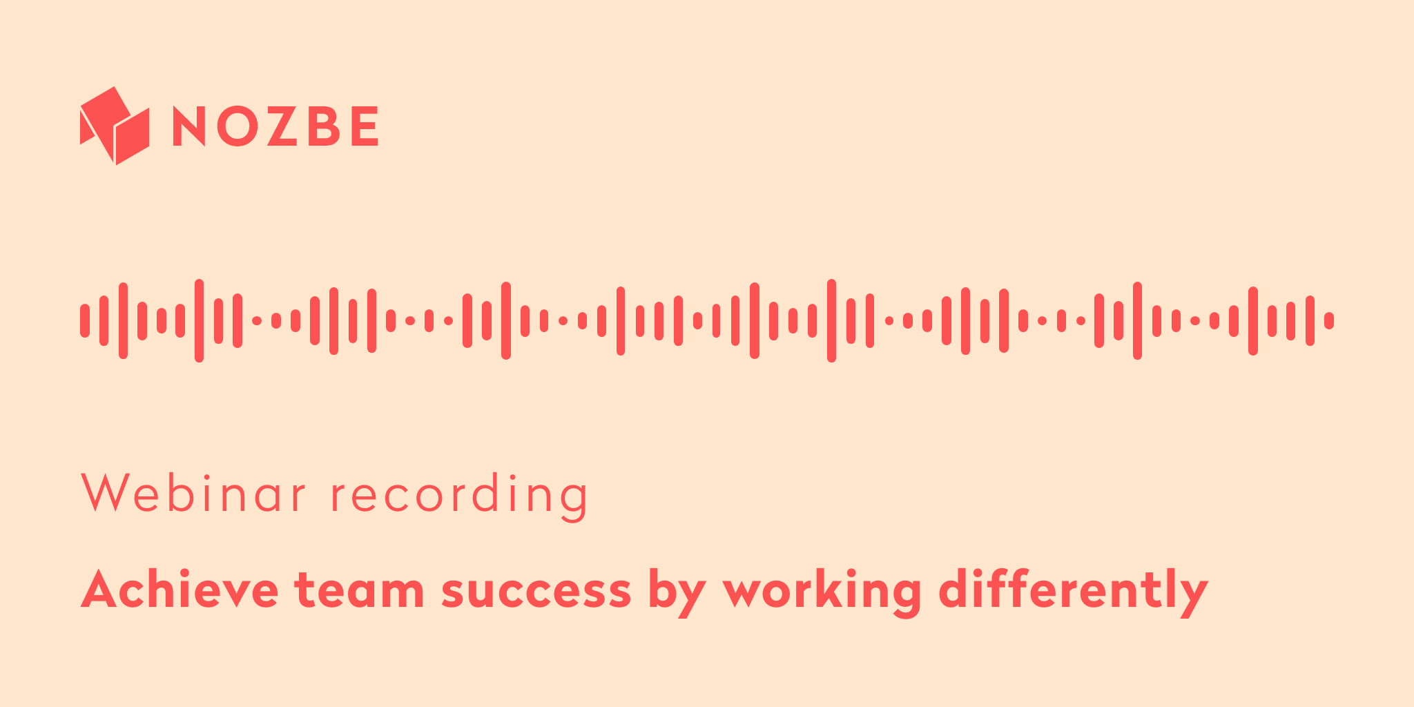 Nozbeウェビナーの録画をお届けします - チームのコラボレーションを加速させてください