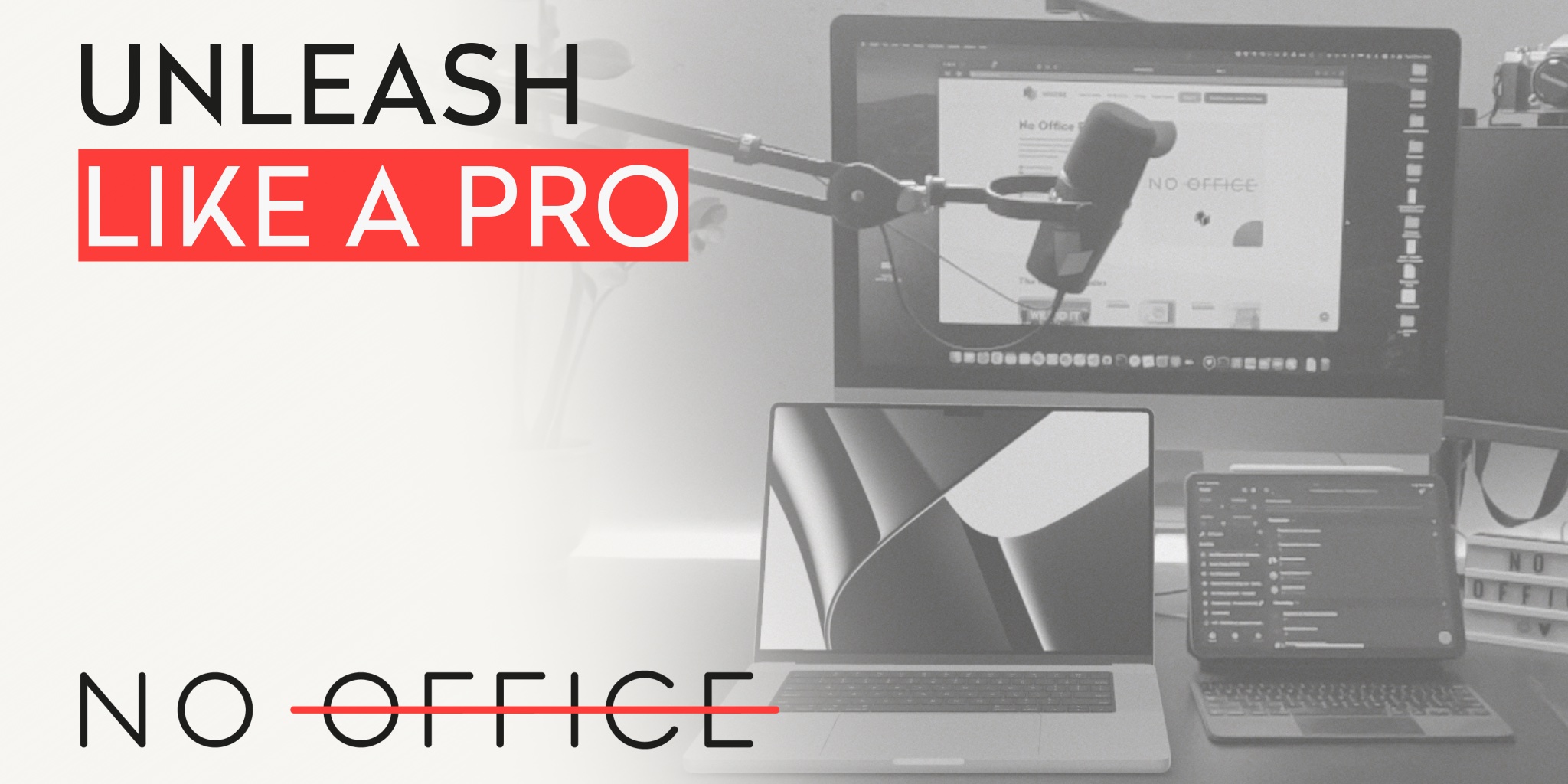 Unleash like a PRO - The *No Office* Podcast, ep. 28