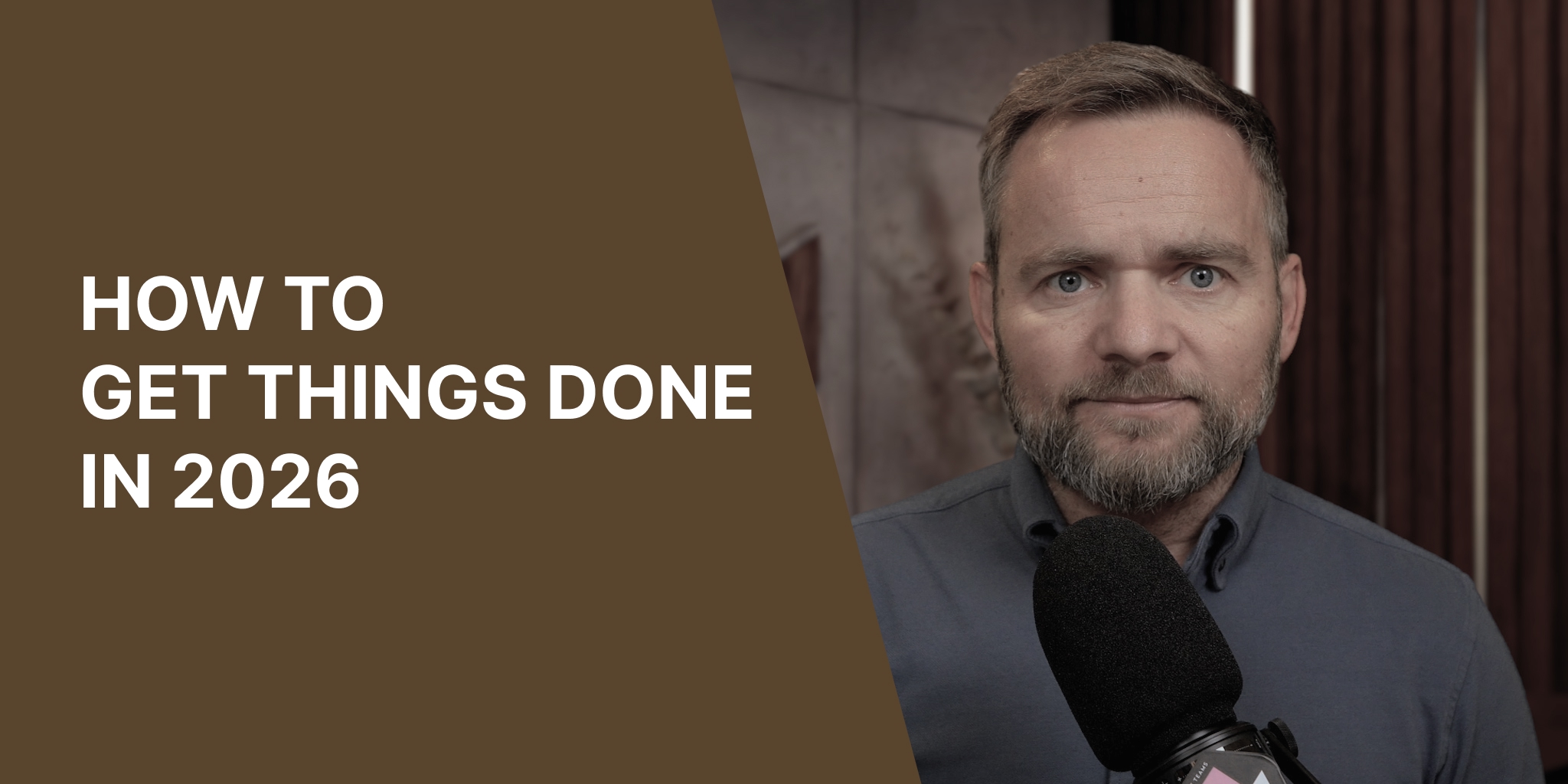 How to Get Things Done Effectively in 2026 | Productivity Podcast