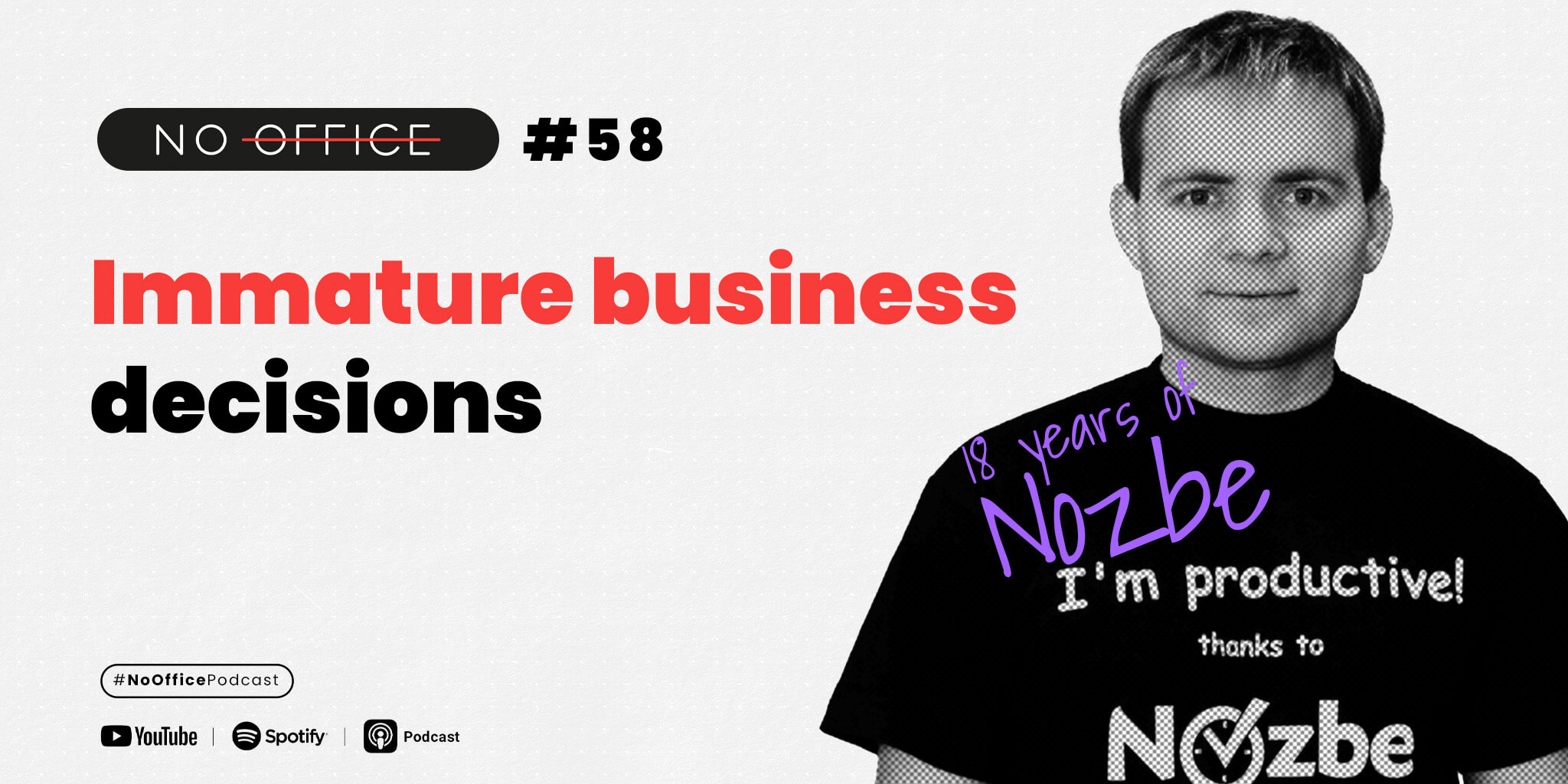 Immature Business Decisions - NoOffice - Productivity Podcast For Entrepreneurs