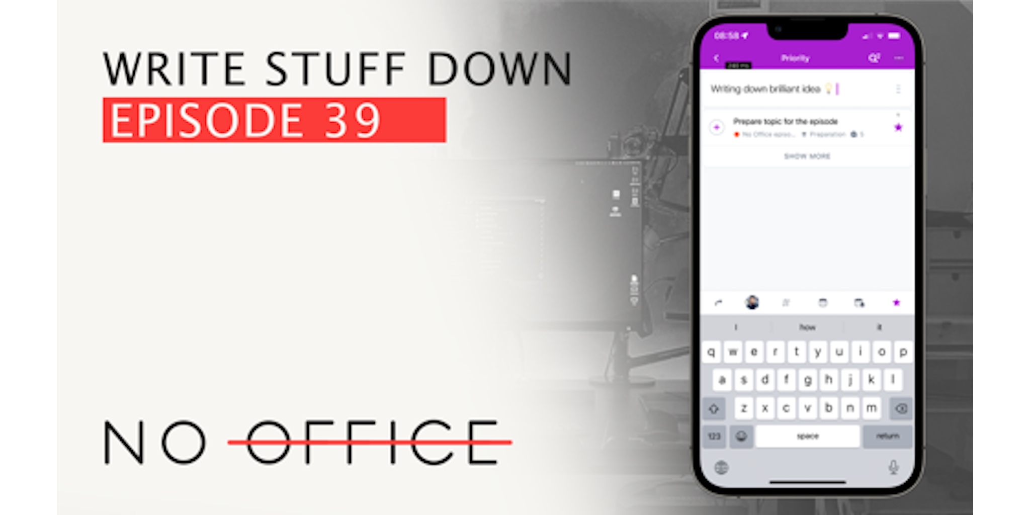 Just Write Stuff Down - The *No Office* Podcast, ep. 39