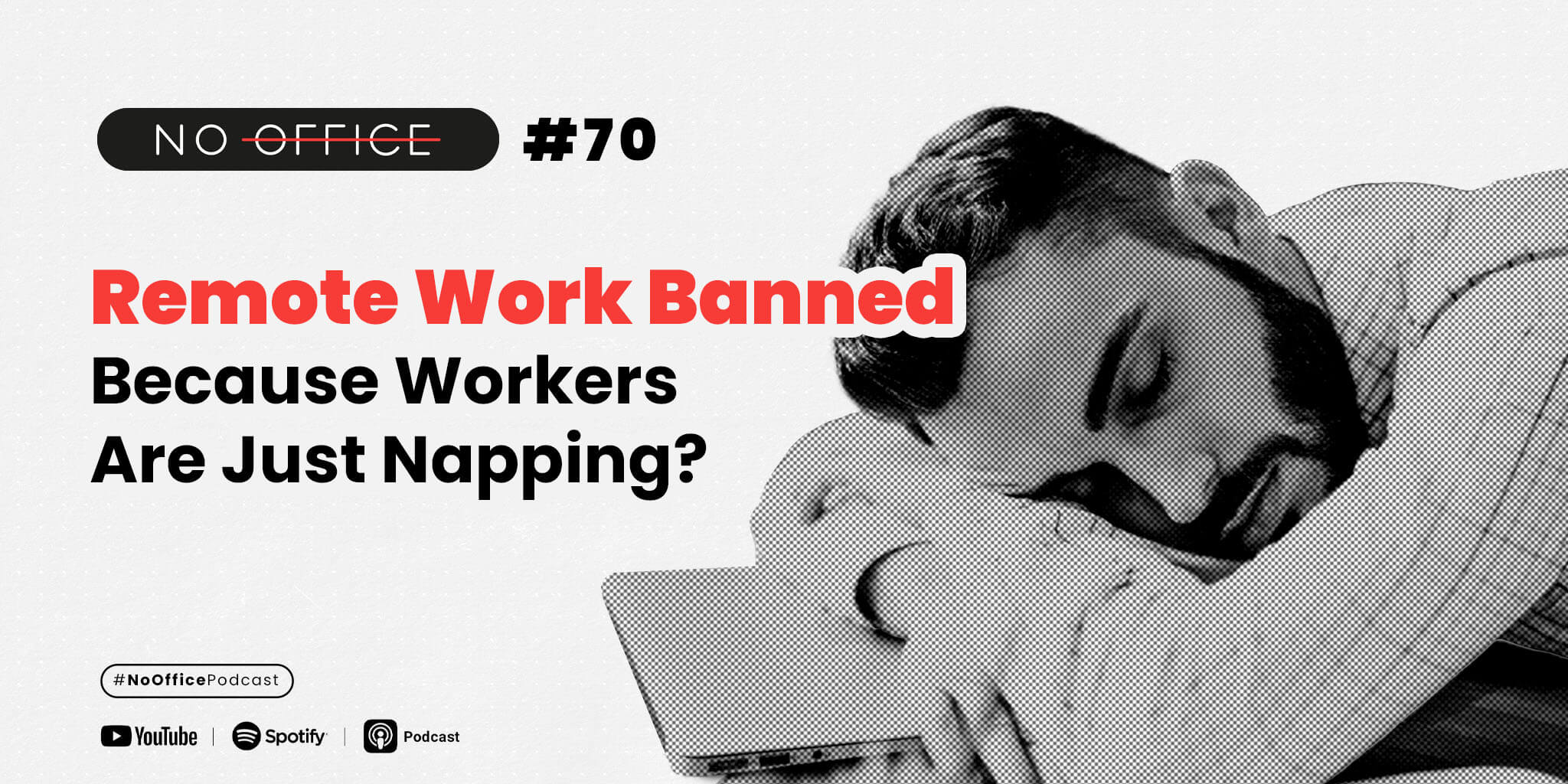 Remote Work Banned – Because Workers Are Just Napping? - No Office - Productivity Podcast For Entrepreneurs