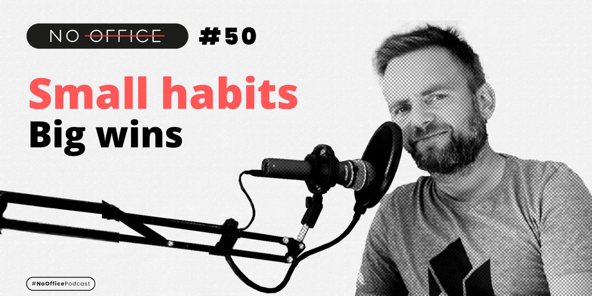 Small Habits - Big Wins - #NoOffice - productivity podcast by Nozbe