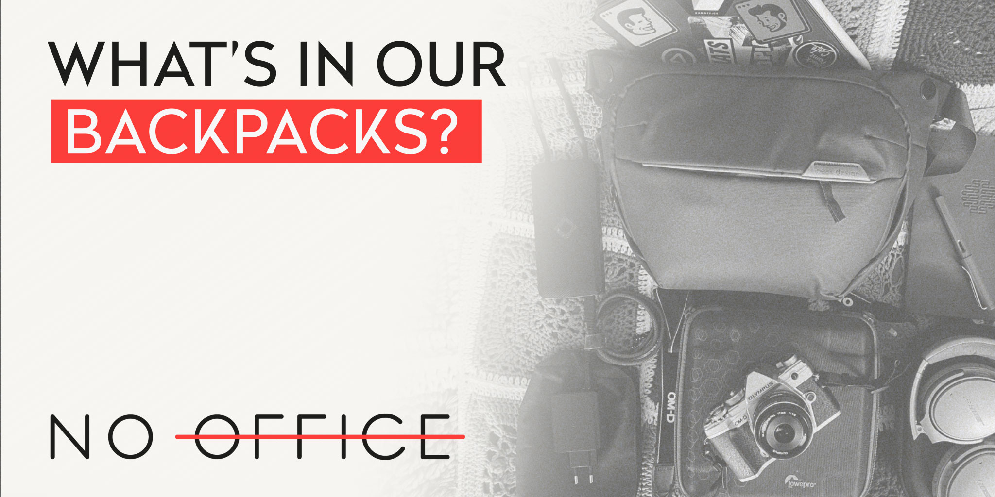 What’s in our backpacks? - The No Office Podcast - remote work and dispersed team management