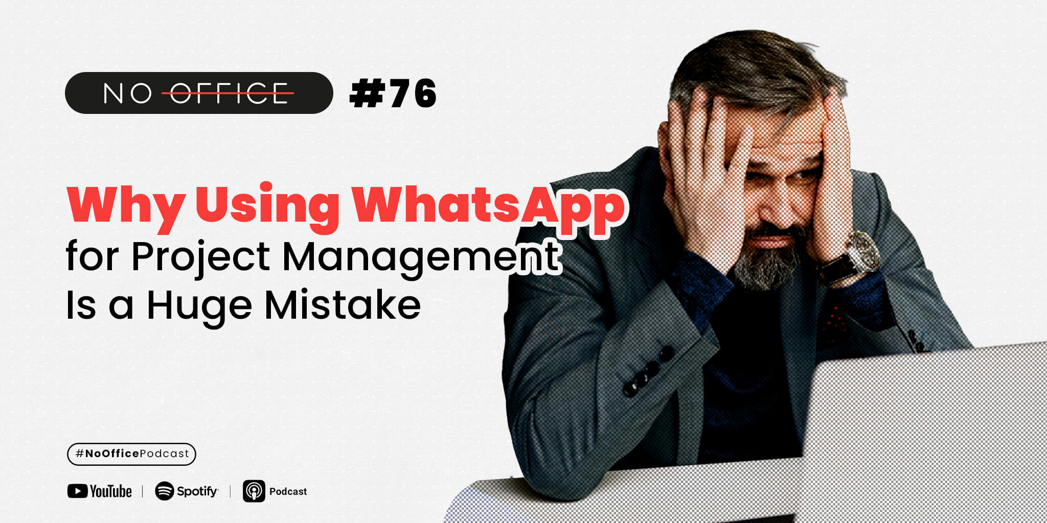 Why Managing Projects on WhatsApp Is Setting You Up to Fail - No Office - productivity podcast
