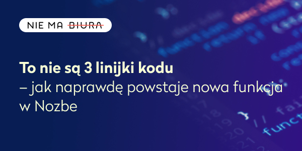 To nie są 3 linijki kodu – jak naprawdę powstaje nowa funkcja w Nozbe - podcast o produktywności