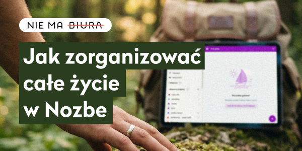 Nozbe nie tylko do pracy – ogarnij całe swoje życie | podcast o produktywności