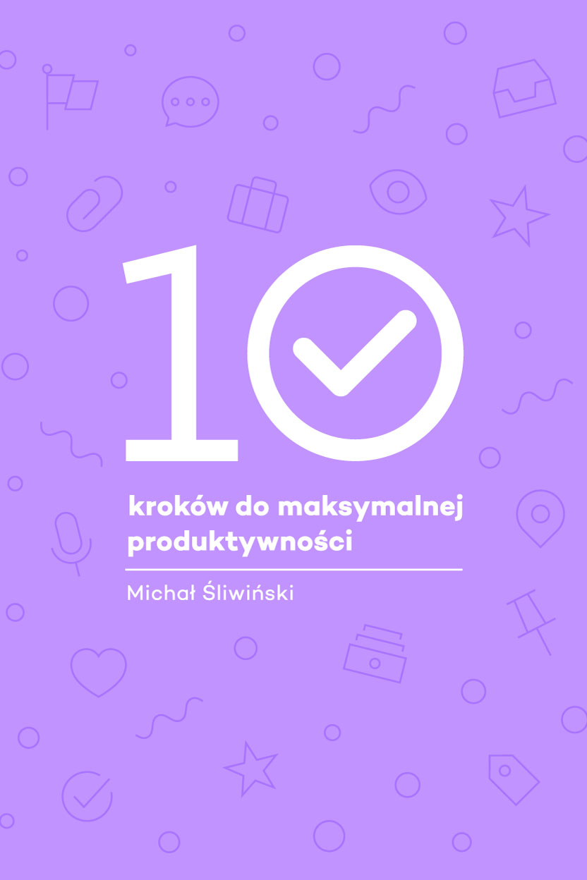 10 kroków do maksymalnej produktywności