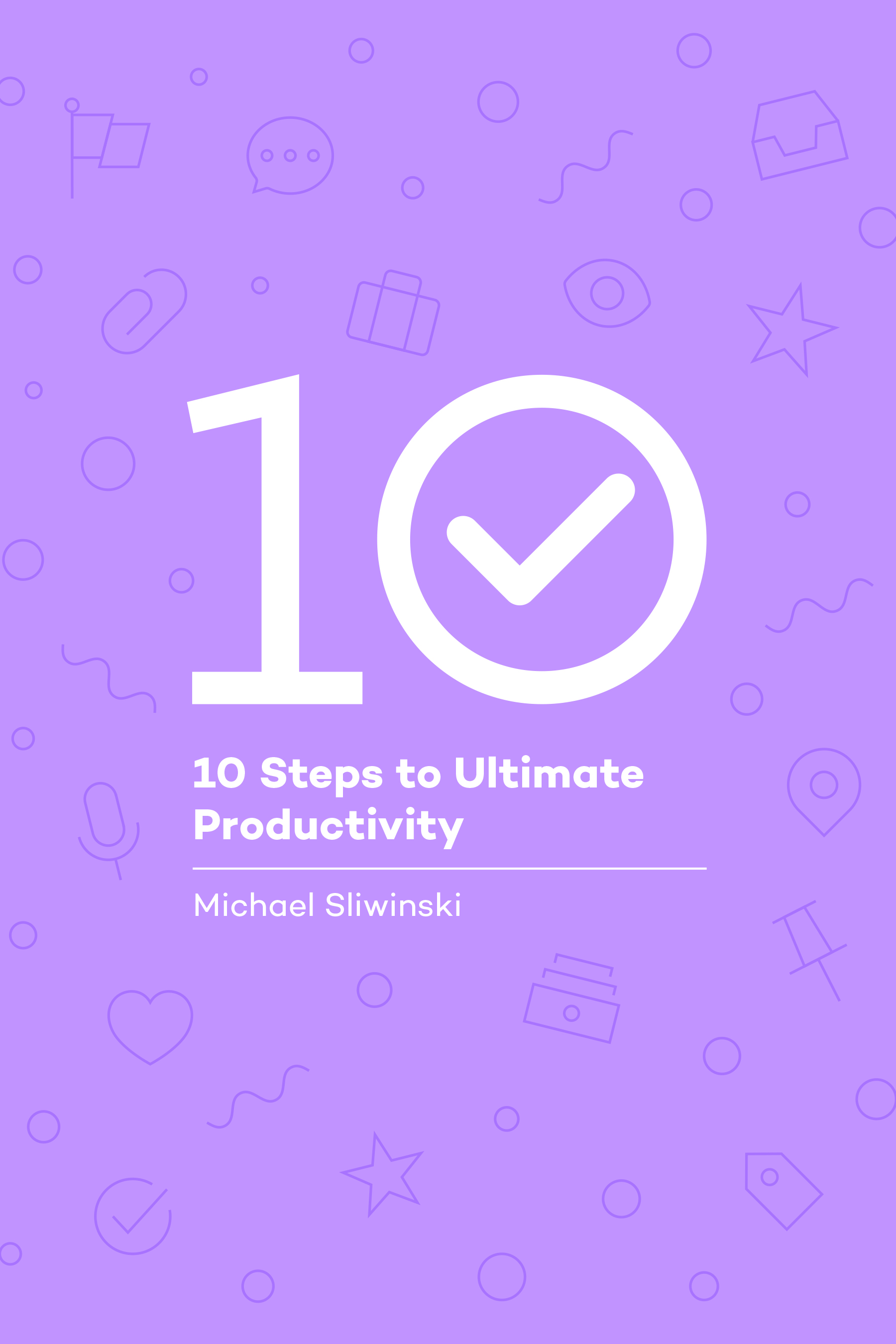 10 Steps To Ultimate Productivity