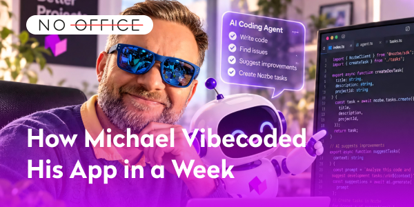 How Michael Vibe-Coded an App Using AI and Nozbe - No Office Podcast